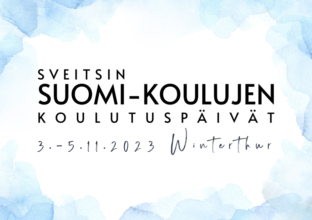 Sveitsin Suomi-koulujen koulutuspäivät 3.–5.11.2023 Winterthur